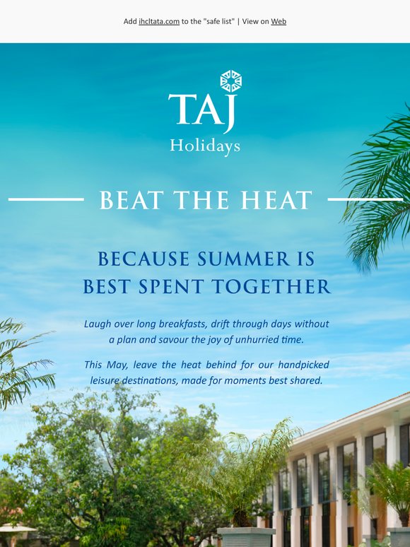 Beat The Heat with Taj Holidays