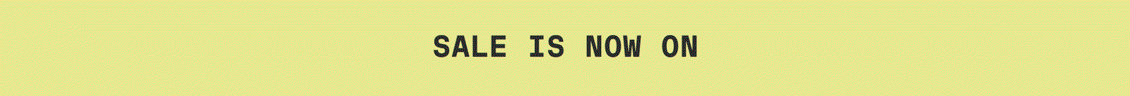 SALE IS NOW ON