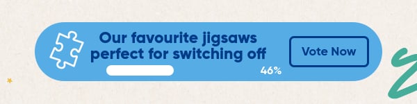 Our favourite jigsaws perfect for switching off. Vote now