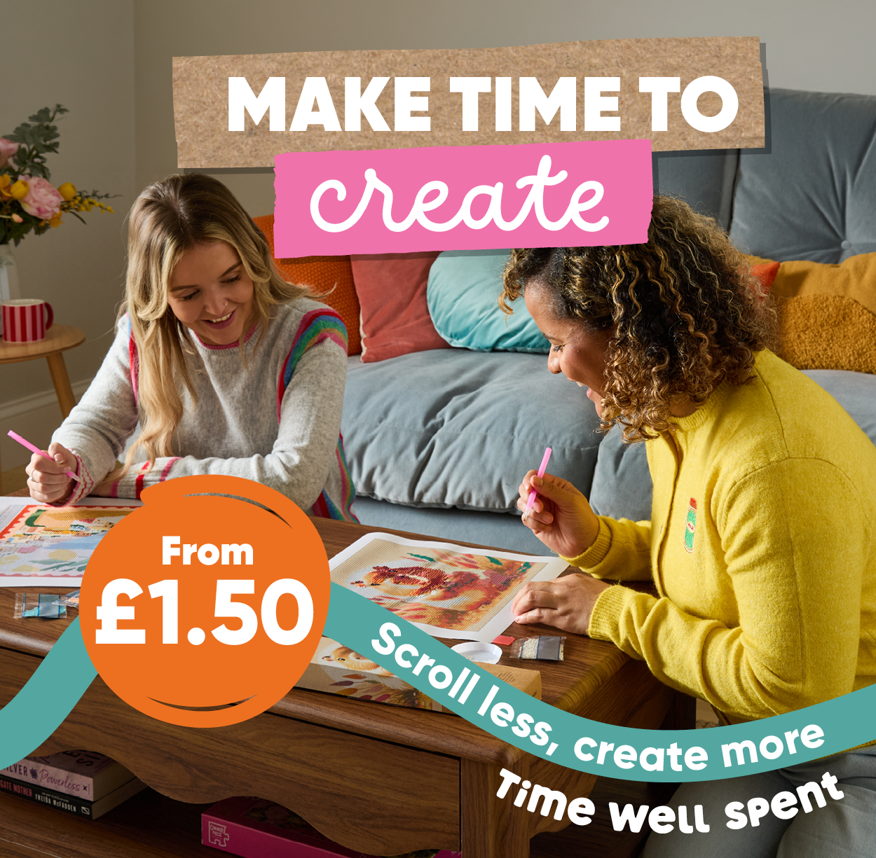 Make time to create. From £1.50. Scroll less, create more. Time well spent