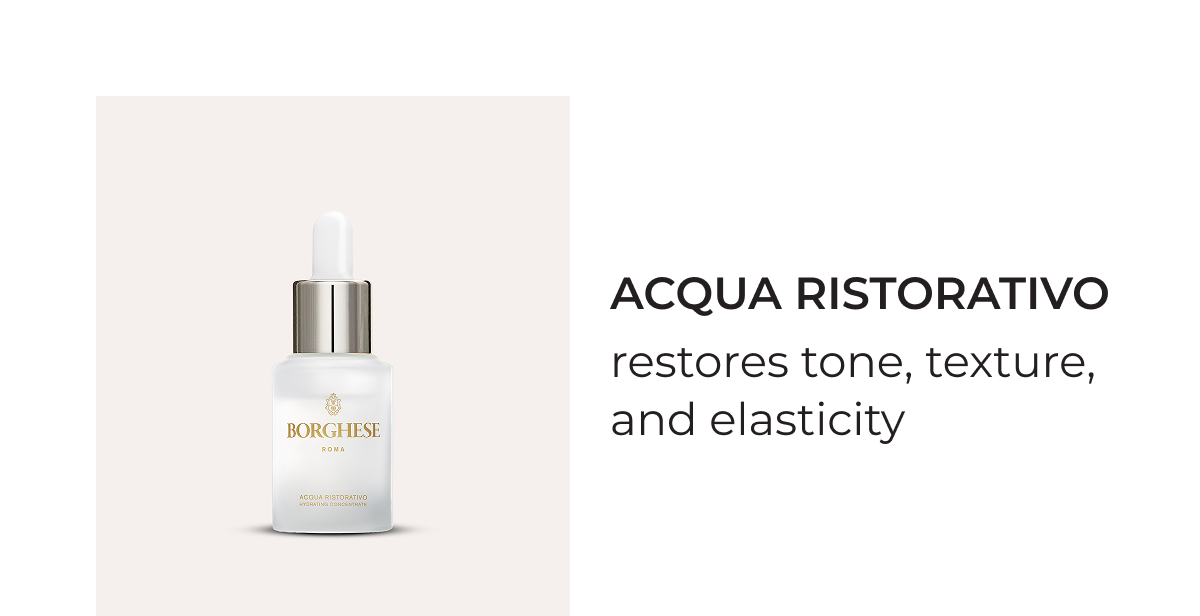 Acqua Ristorativo restores tone, texture, and elasticity. 