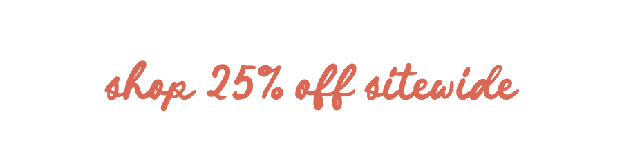 Shop 25% off sitewide