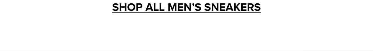 SHOP ALL MEN'S SNEAKERS