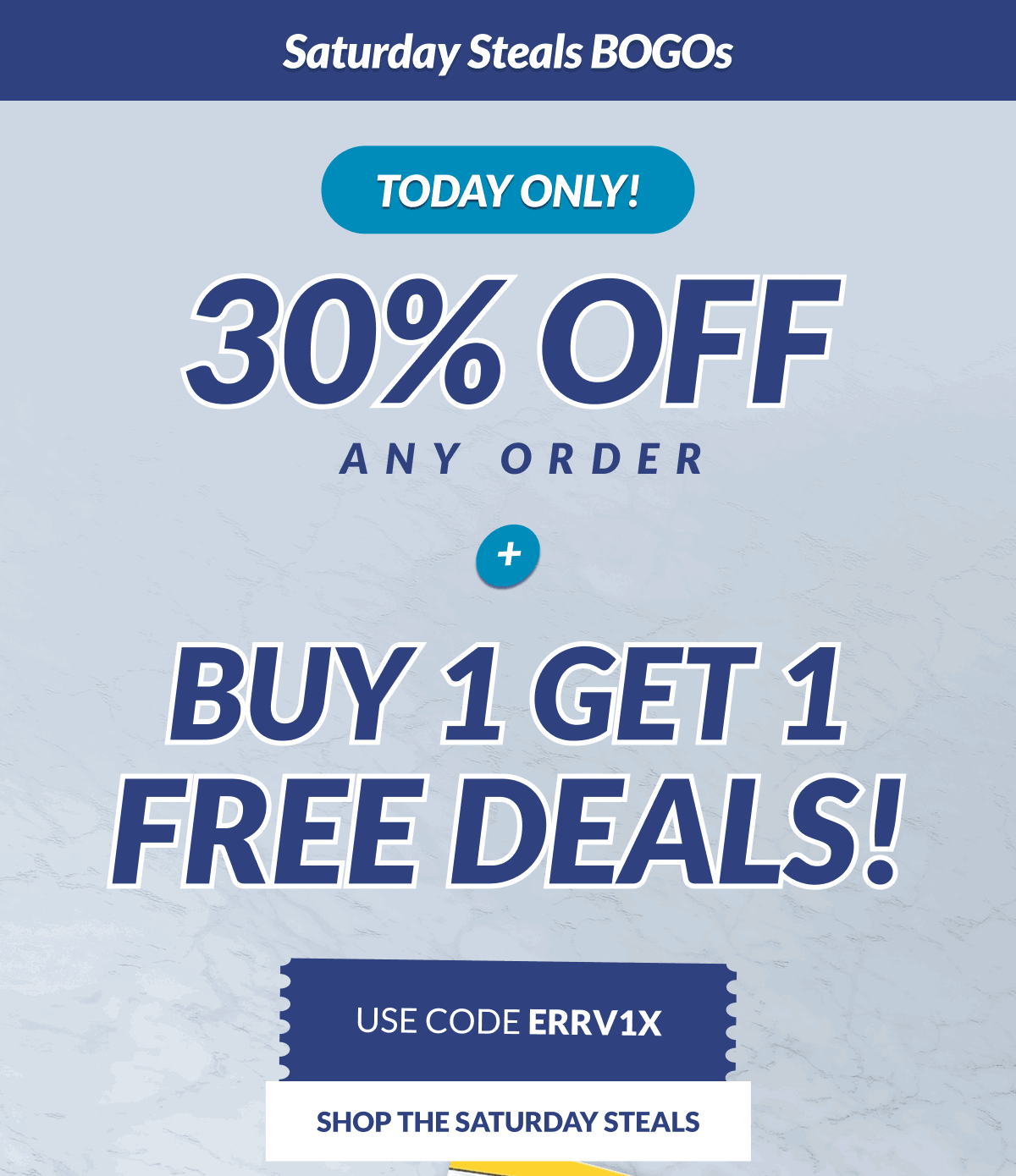 Today Only! 30% Off Any Order + Buy 1 Get 1 Free Deals! Use Code ERRV1X [Click here to Shop the Saturday Steals]