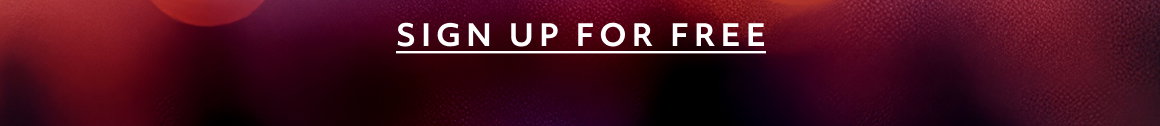 SIGN UP FOR FREE