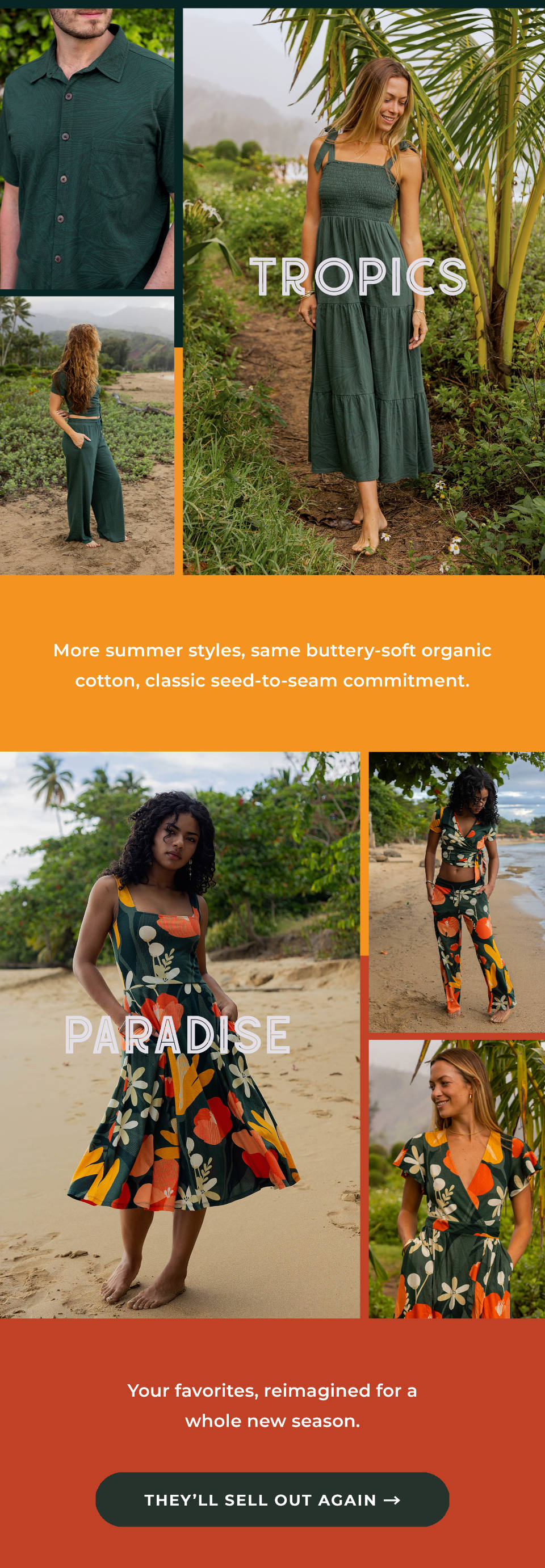 More summer styles, same buttery-soft organic cotton, classic seed-to-seam commitment.