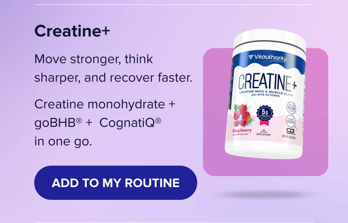 Creatine+  Move stronger, think sharper, and recover faster.  Creatine monohydrate +  goBHB® +  CognatiQ® in one go. 