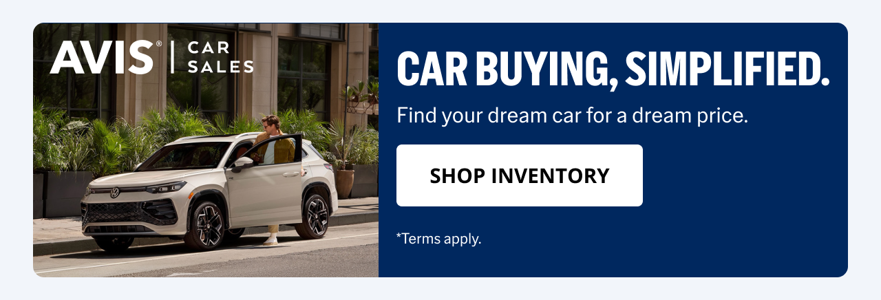 AVIS® CAR SALES - CAR BUYING, SIMPLIFIED. - Find your dream car for a dream price. | SHOP INVENTORY - *Terms apply.