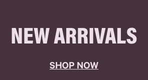 New Arrivals. Shop Now.