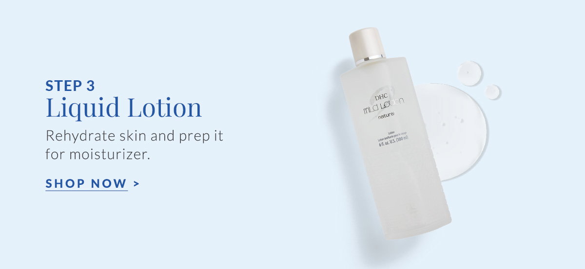 Step 3: Liquid Lotion preps skin for moisturizer