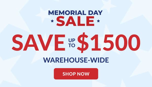 Memorial day save up to $1500 warehouse-wide