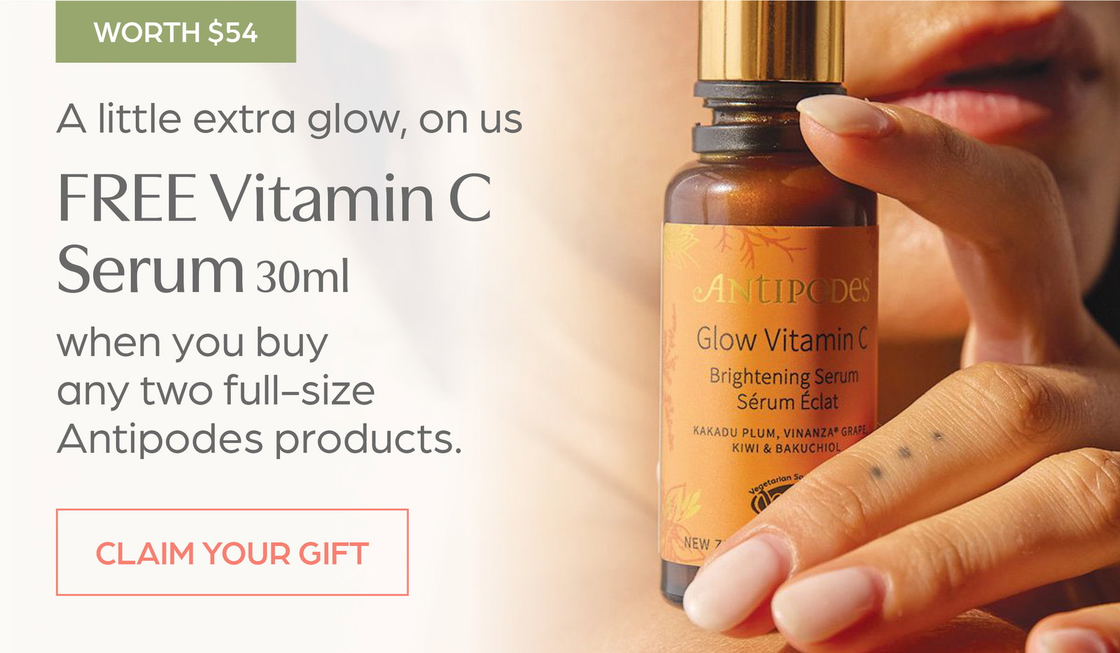 Free Glow Vitamin C Serum 30ml when you buy 2 full size Antipodes products