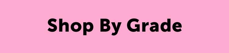 SHOP BY GRADE