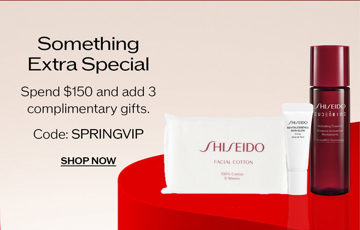 Something Extra Special: spend $150 and add 3 complimentary gifts. Use code: SPRINGVIP