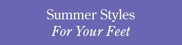 Summer Styles for Your Feet