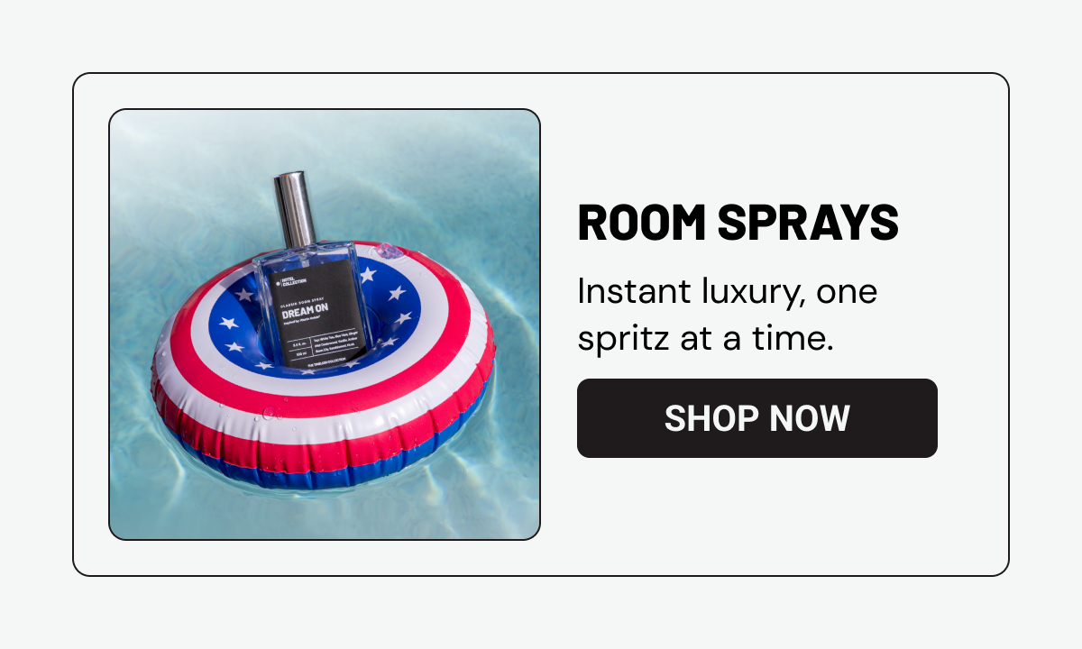 Room Sprays: Instant luxury, one spritz at a time.