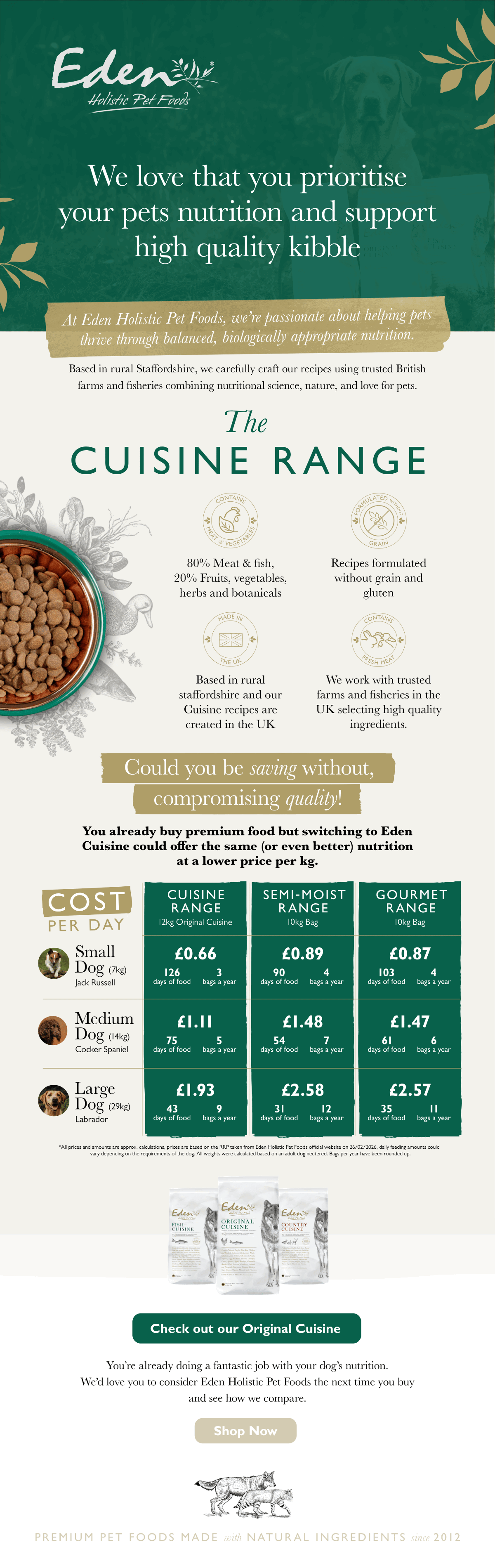 You already buy premium food but switching to Eden Cuisine could offer the same (or even better) nutrition at a lower price per kg.