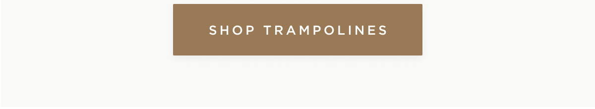 SHOP TRAMPOLINES