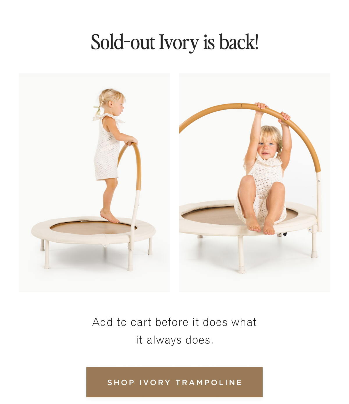 SHOP IVORY TRAMPOLINE