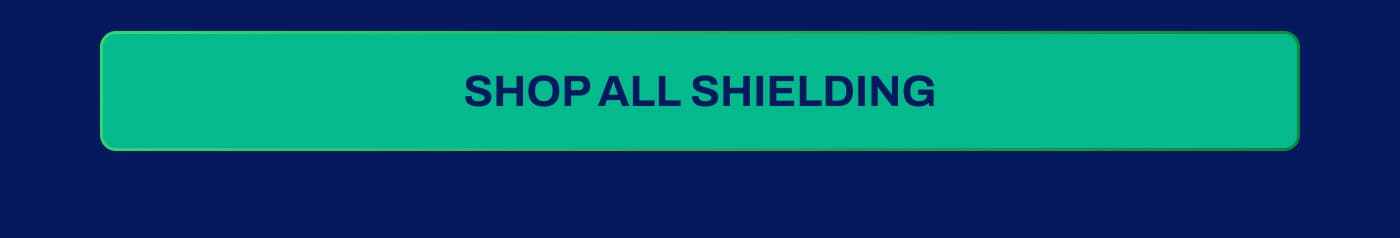 SHOP ALL SHIELDING