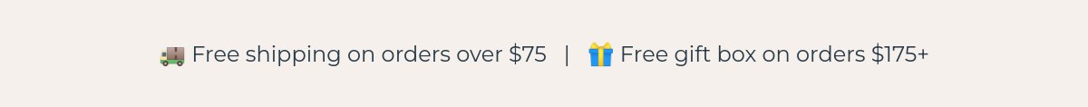 Free shipping over $75 and free gift box on orders $175+