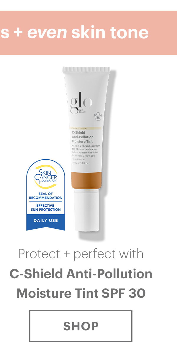 Protect + perfect with C-Shield Anti-Pollution Moisture Tint
