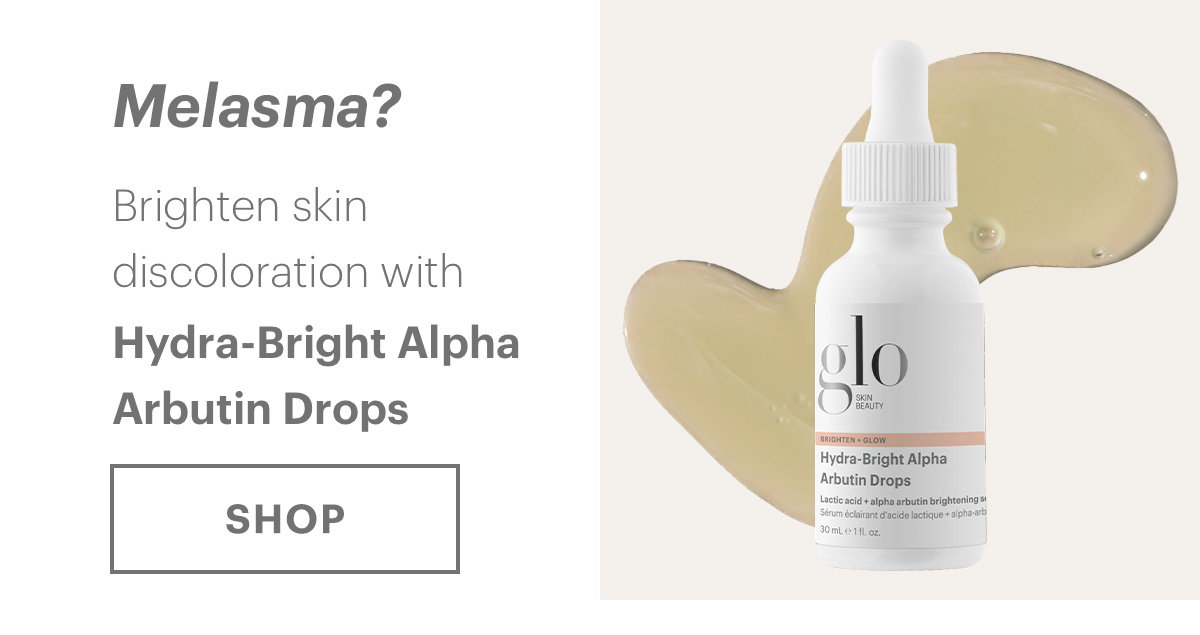 Melasma? Brighten skin discoloration with Hydra-Bright Alpha Arbutin Drops