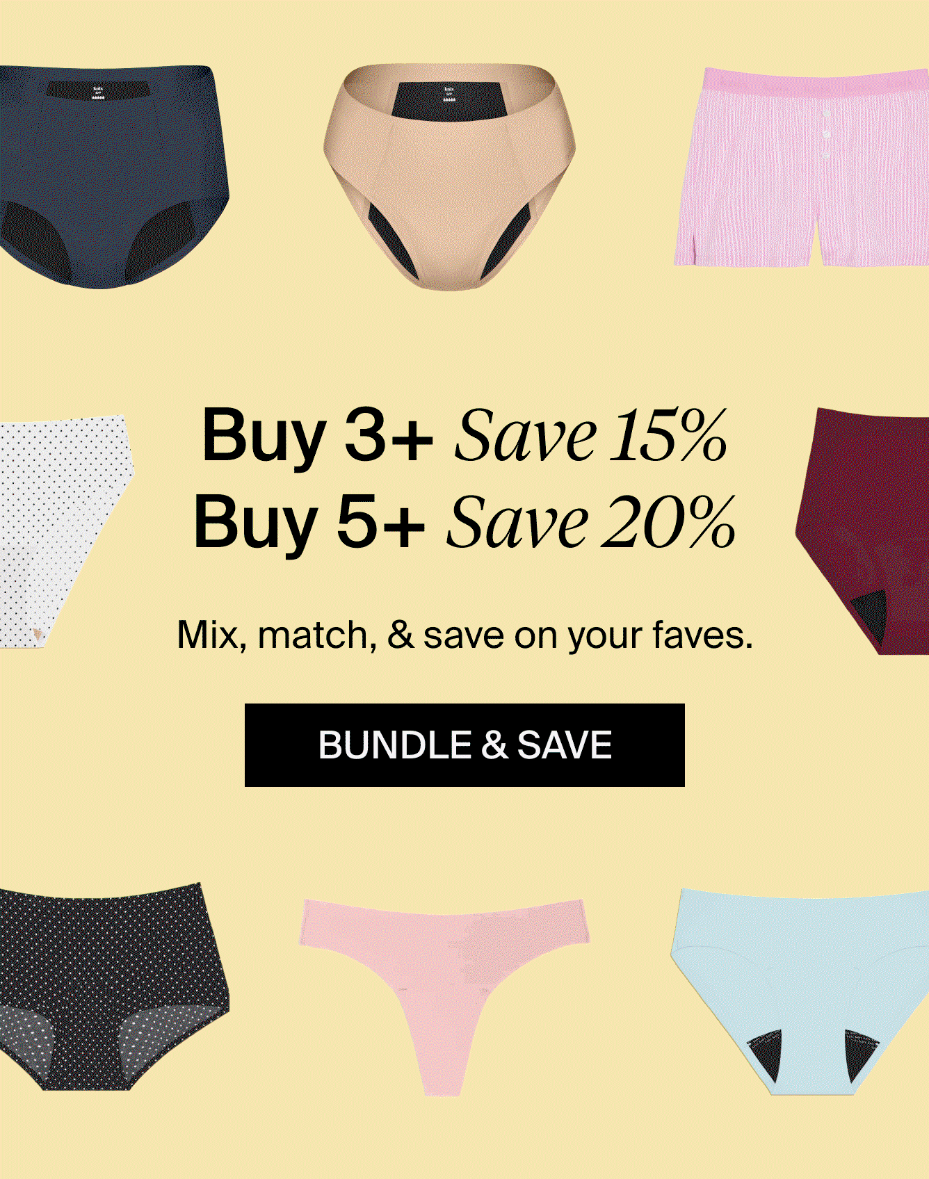 Get more of what you love. Save up to 30% when you buy 3+