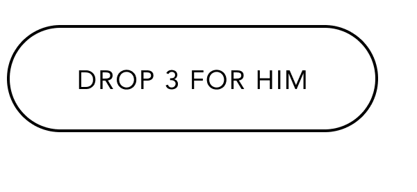 DROP 3 FOR HIM