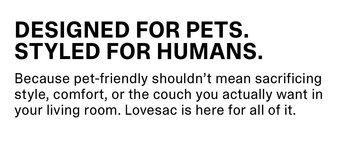 Designed for Pets. Style for Humans