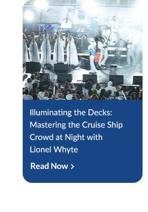 Illuminating the Decks: Mastering the Cruise Ship Crowd at Night with Lionel Whyte