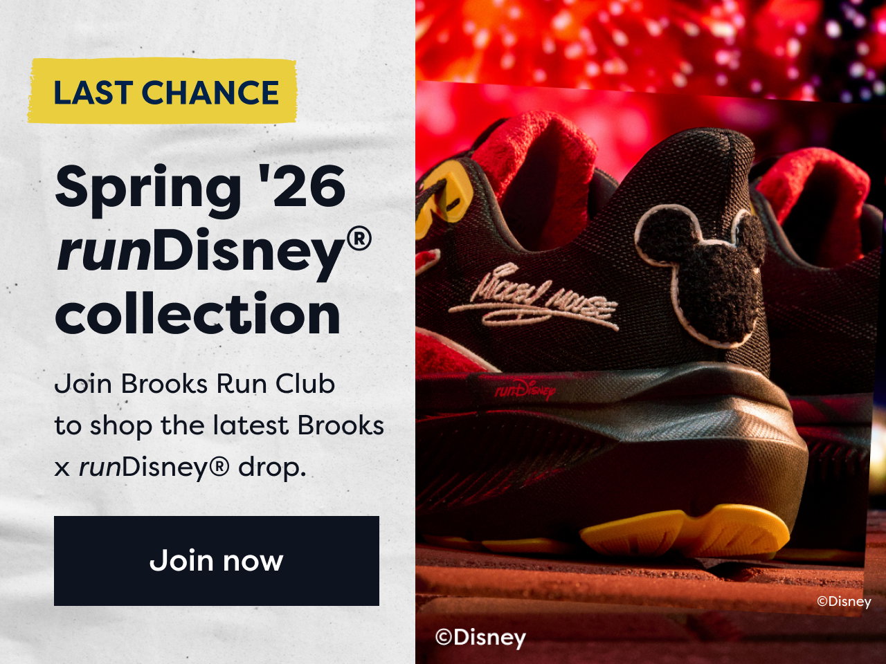 Last Chance | Spring '26 runDisney® collection | Join Brooks Run Club to shop the latest Brooks x runDisney drop. | Join now