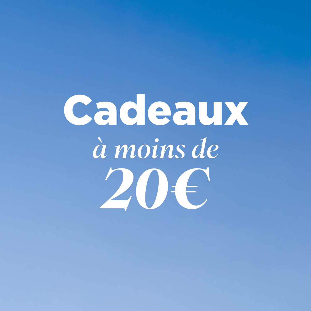 Cadeaux à moins de 20€