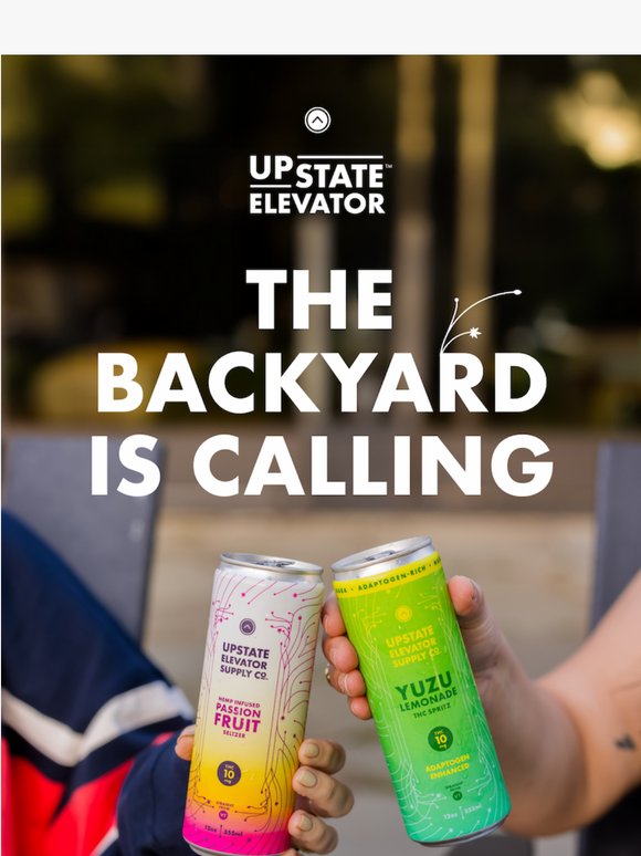 The backyard is calling. You coming?