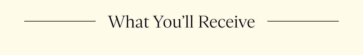 What You'll Receive