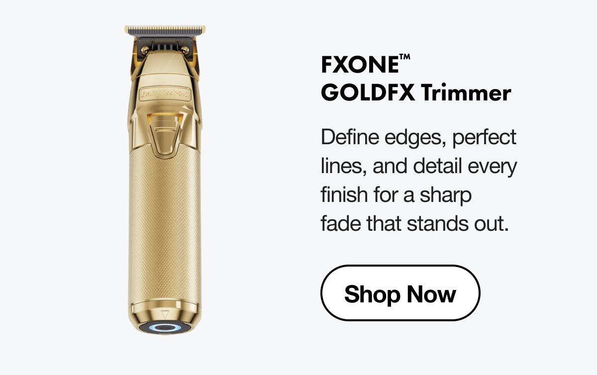 FXONE™ GOLDFX Trimmer I Define edges, perfect lines, and detail every finish for a polished fade that stands out. I Shop Now