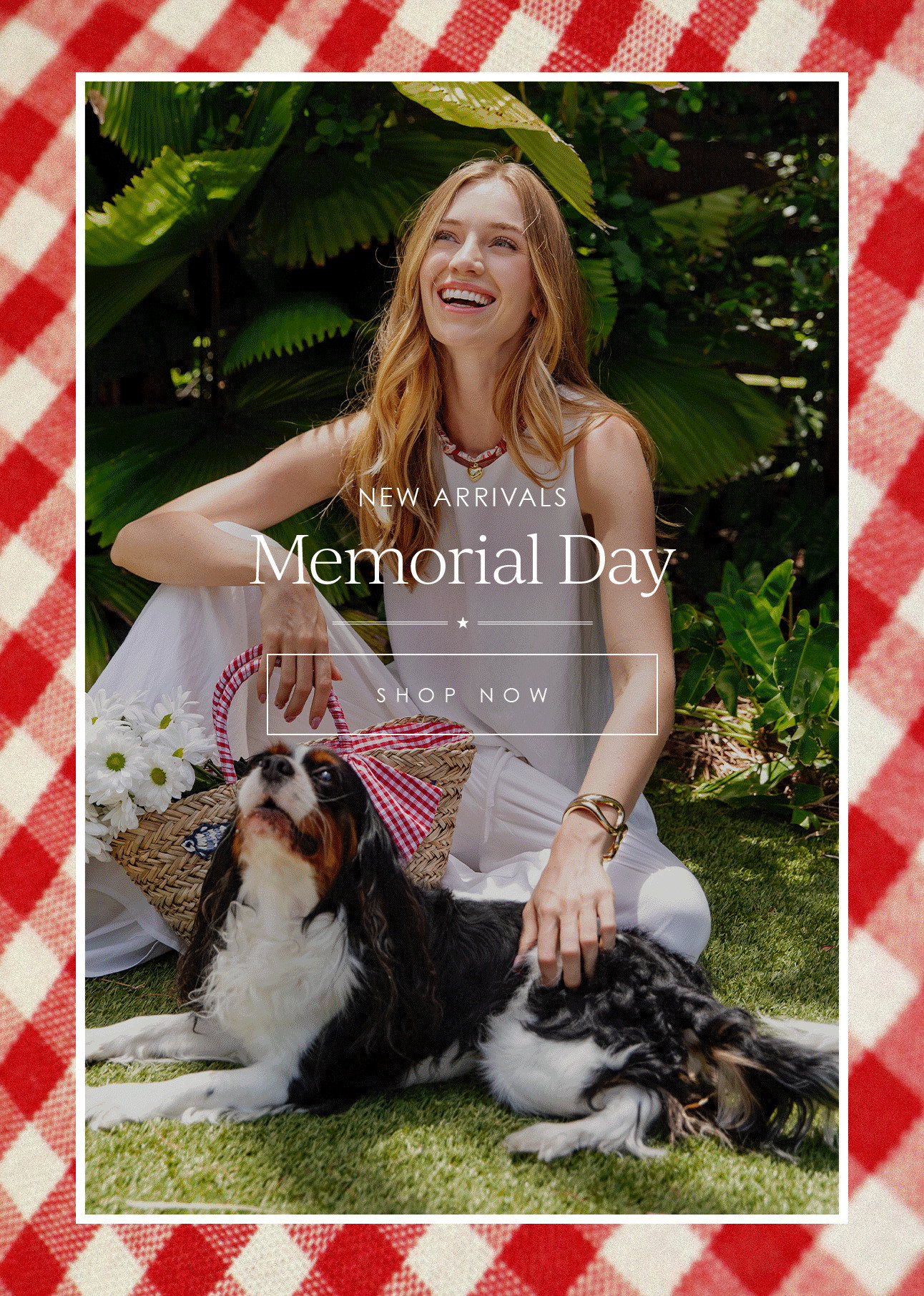 NEW ARRIVALS Memorial Day