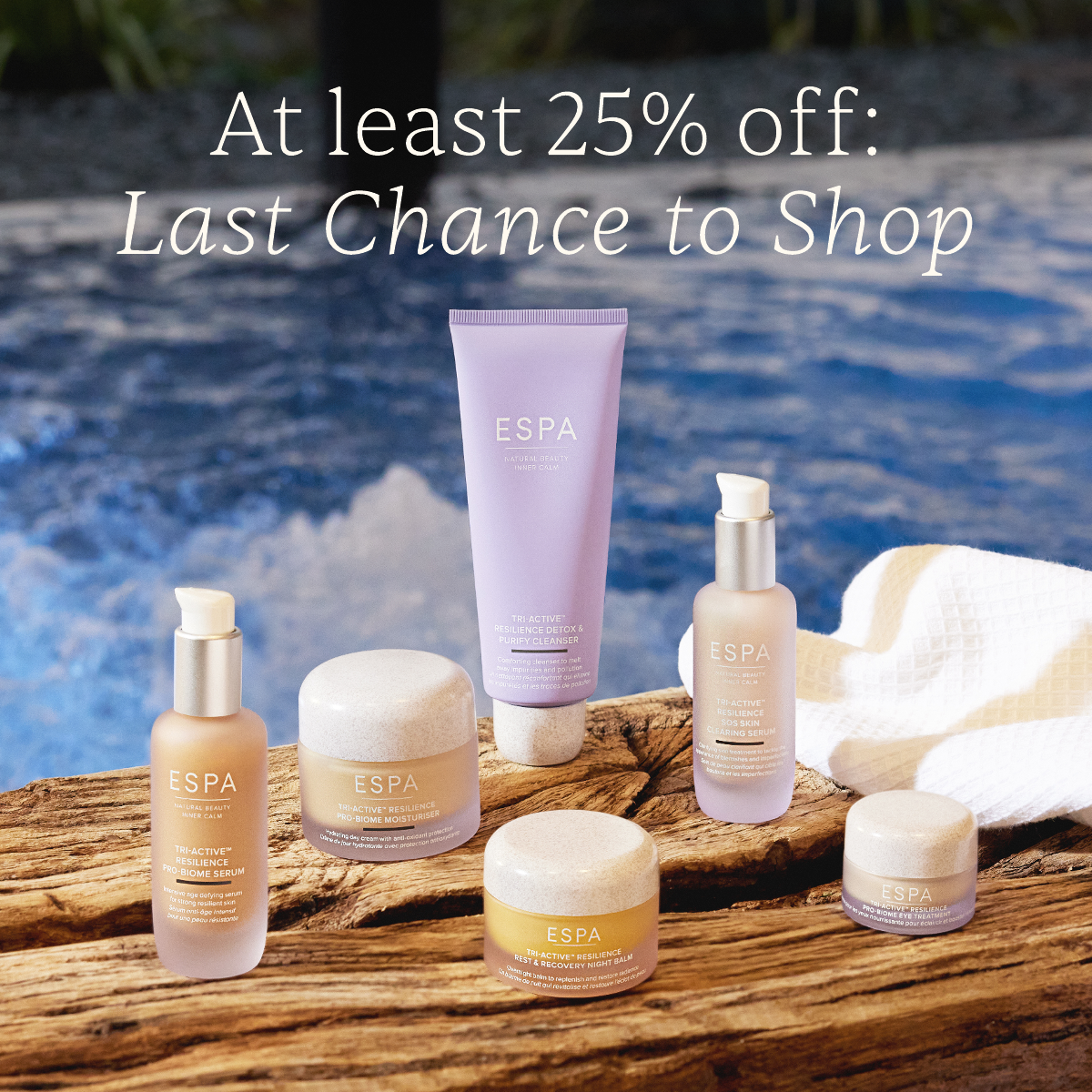 At least 25% off: Last Chance to Shop. Group shot of Tri Active Resilience collection