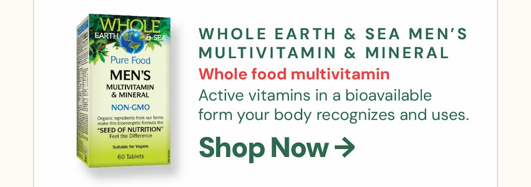 Whole Earth & Sea Pure Food Men's Multivitamin & Mineral: A whole food multivitamin actually worth taking. Made from organic ingredients grown on their own farms, this men's formula delivers active vitamins in a bioavailable form your body recognizes and uses. No synthetic fillers — just real food nutrition in a tablet.
