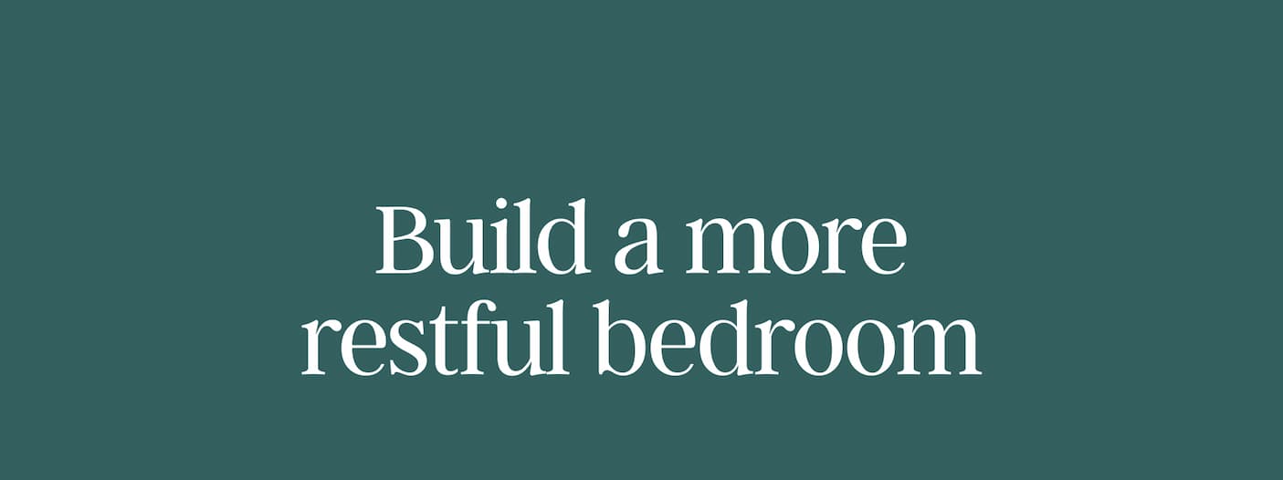 Build a more restful bedroom