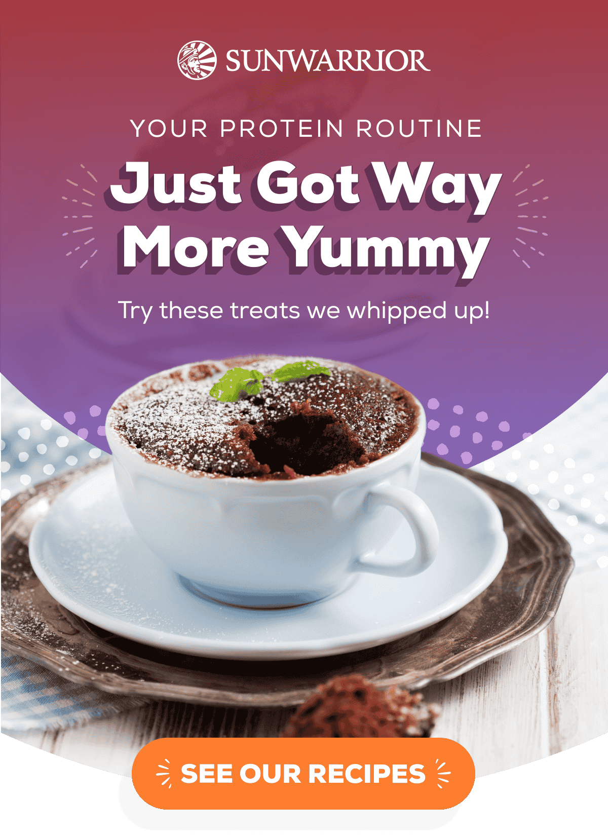 Your Protein Routine Just Got Way More Yummy Try these treats we whipped up!   SEE OUR RECIPES