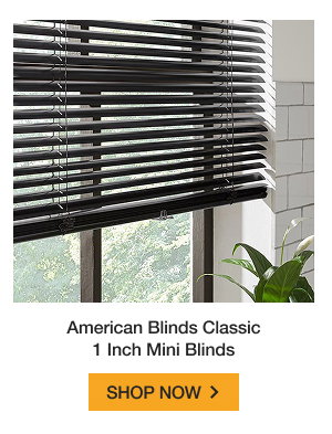 American Blinds Classic 1 Inch Mini Blinds | SHOP NOW >