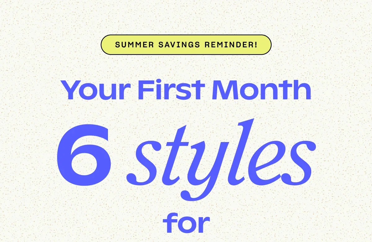 Reminder! Get your first month for $68 with code SUMMER.