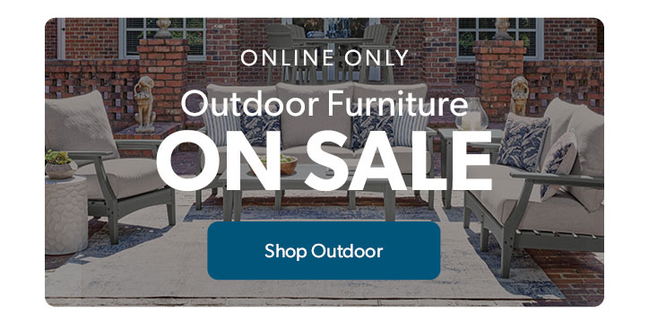 Online only. Outdoor furniture ON SALE. Click to shop outdoor