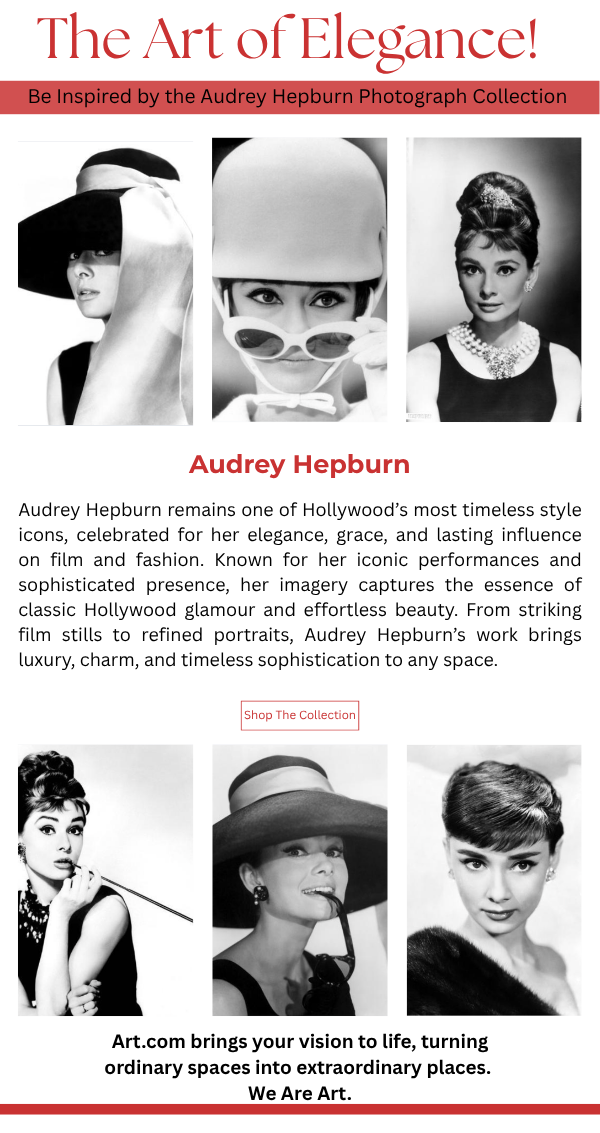 The Art of Elegance - Be Inspired by the Audrey Hepburn Photograph Collection - celebrate one of Hollywood's most timeless style icons.