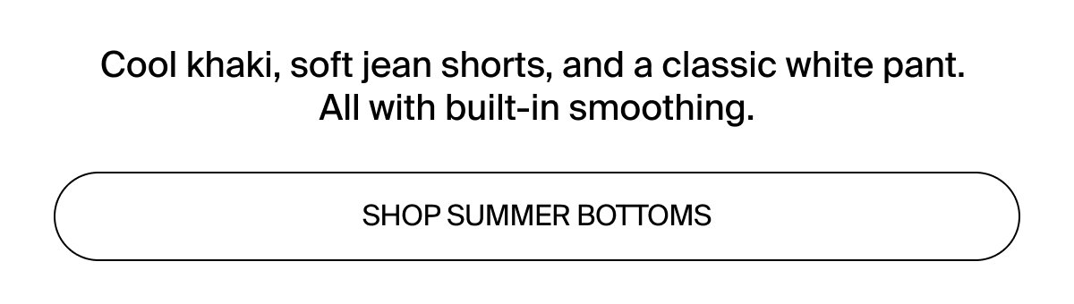 Shop summer-ready bottoms
