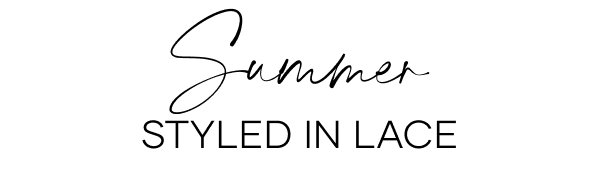 Summer Styled in Lace >> Shop Now