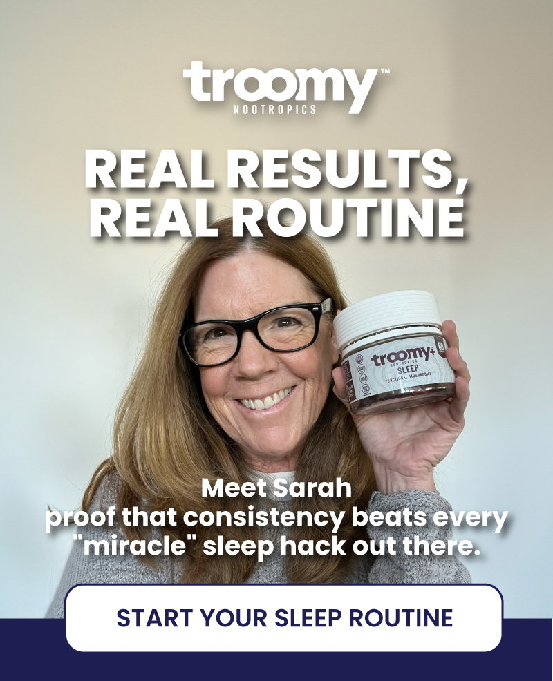 Troomy Sleep - Amazon's Choice - Sleep Aid - Melatonin - Reishi Mushroom - Customer Testimonial - Consistency - Troomy Nootropics in Whittier, CA