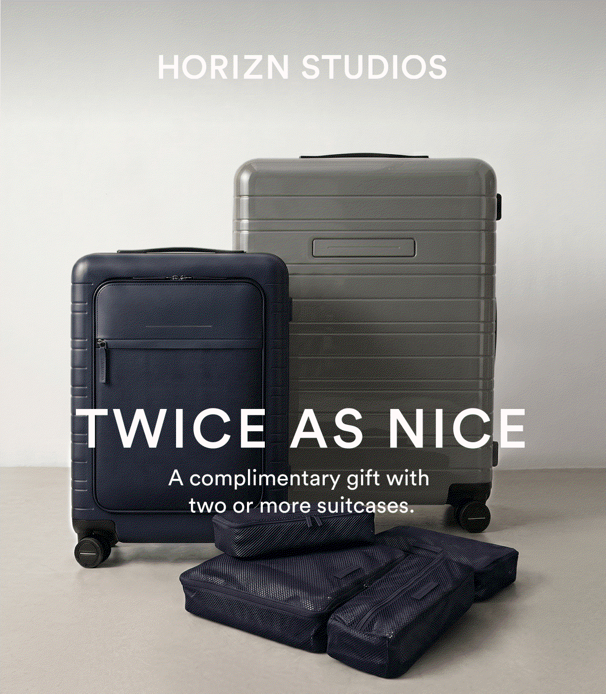 TWICE AS NICE-A complimentary gift with two or more suitcases.