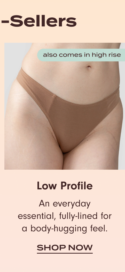The Top-sellers: Shop Low Profile (also comes in high rise). An everyday essential, fully-lined for a body-hugging feel.